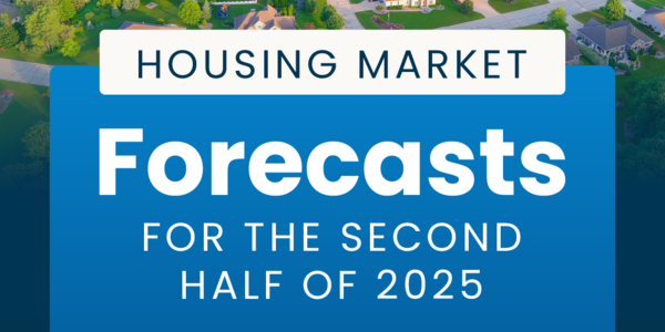 Housing Market Forecasts for the Second Half of &hellip;