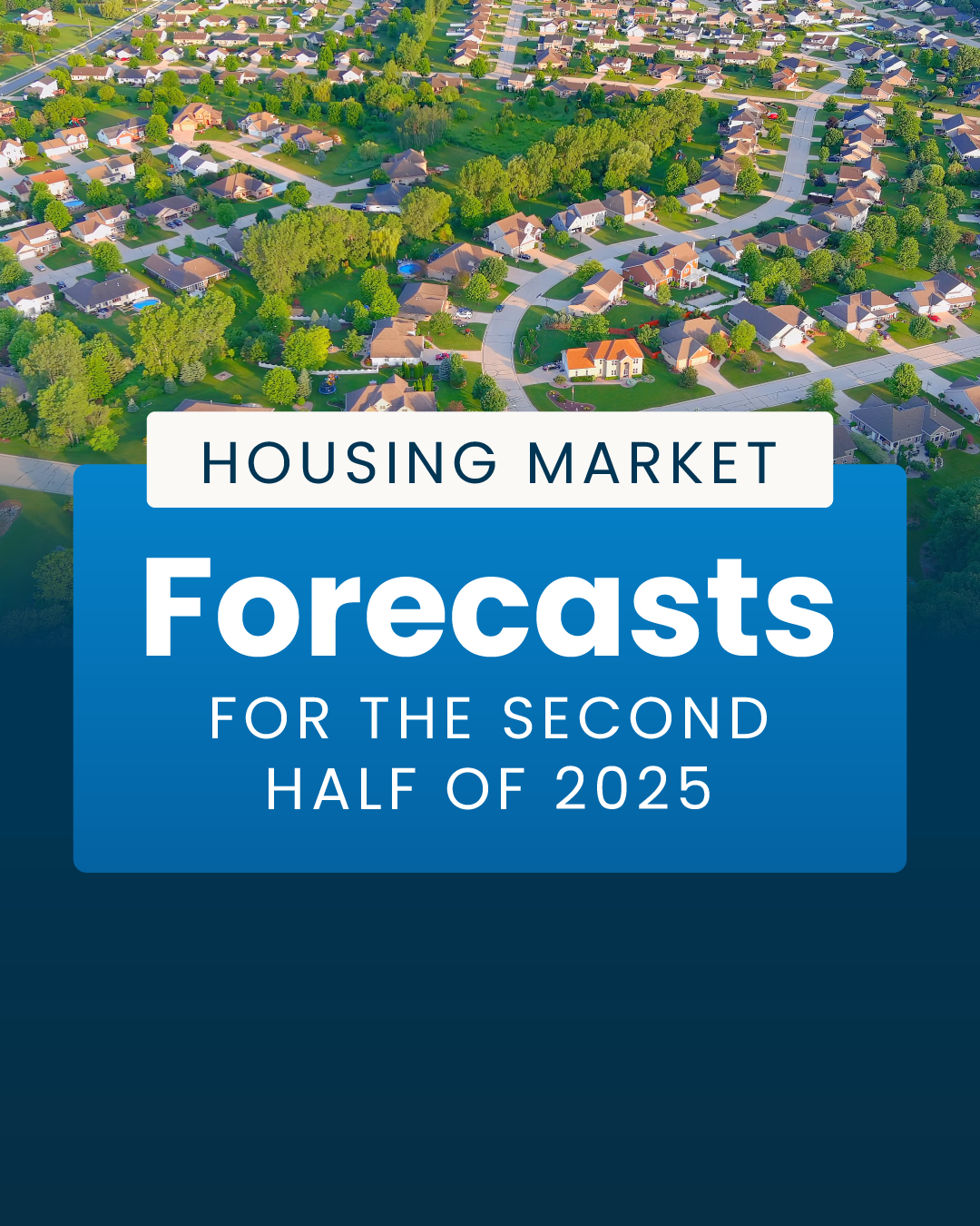 Housing-Market-Forecasts-for-the-Second-Half-of-2025-1