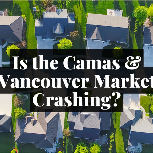 Is the Real Estate Market Crashing in Vancouver and Camas
