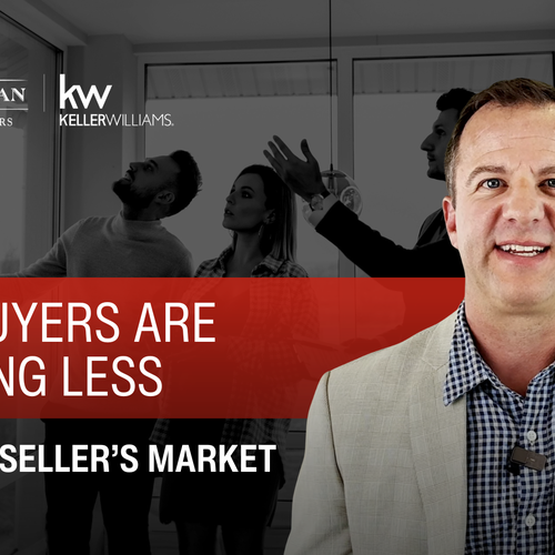 Why Buyers Are Offering Less (Even in a Seller’s Market)