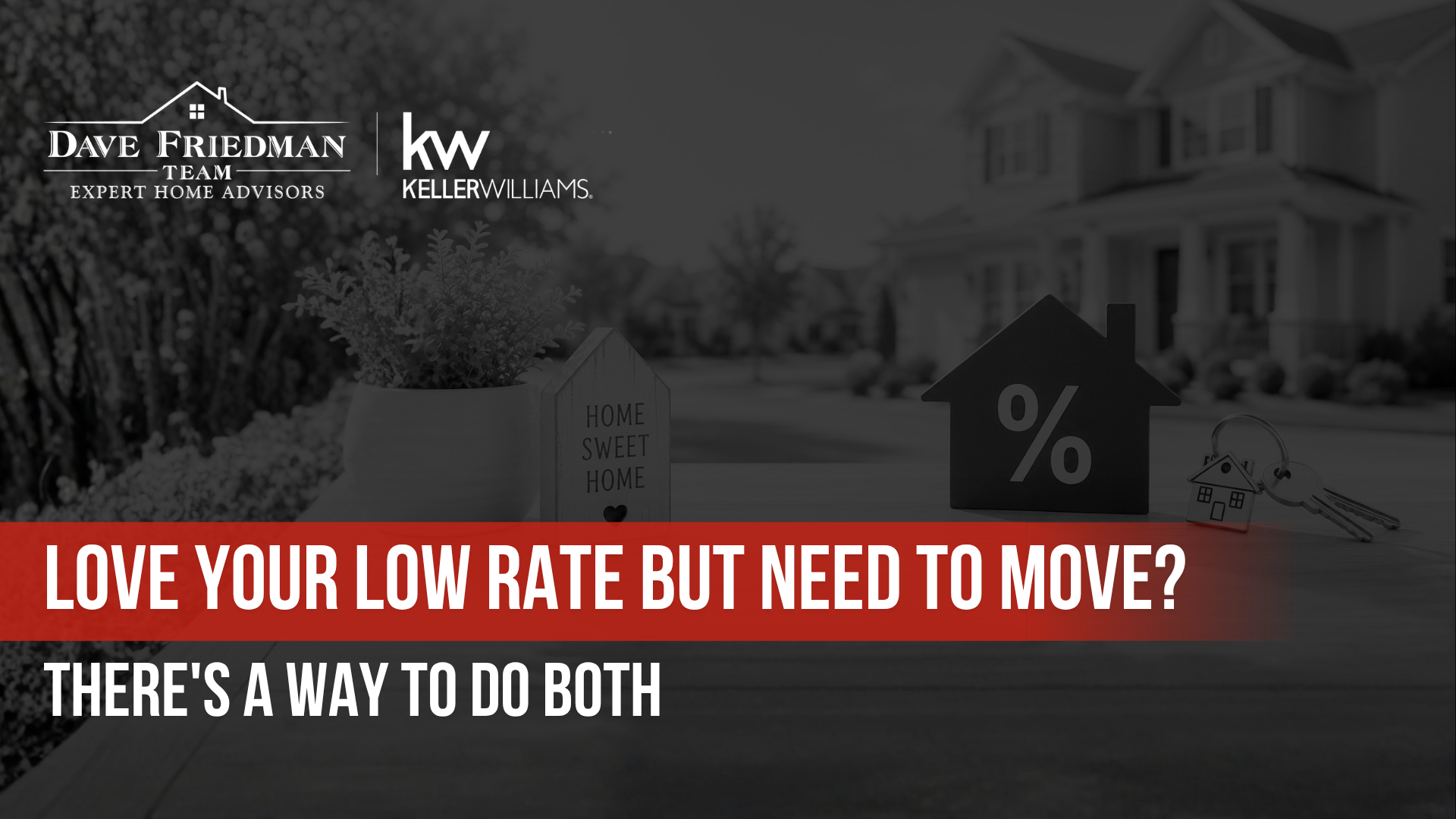 Love Your Low Rate but Need to Move There's a Way to Do Both TN