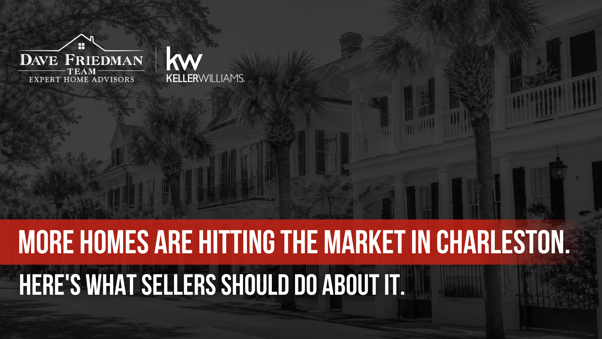More Homes Are Hitting the Market in Charleston. SOI Here's What Sellers Should Do About It. TN