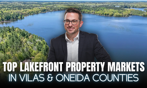 Top Lakefront Property Markets in Vilas & Oneida Counties