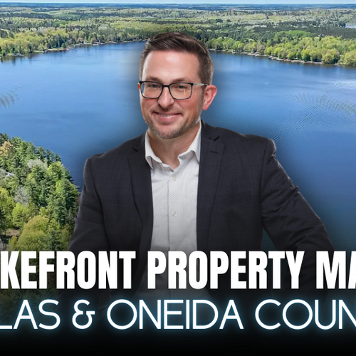 Top Lakefront Property Markets in Vilas & Oneida Counties