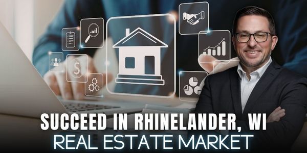 How Do You Succeed in the Rhinelander, WI &hellip;
