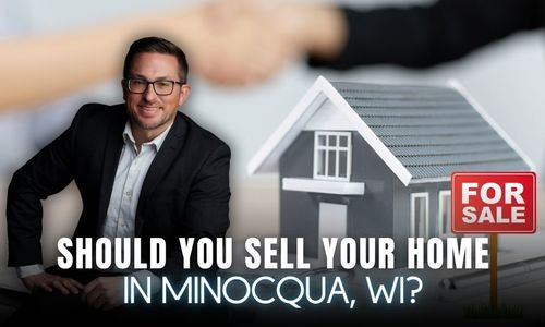 Should You Sell Your Home in Minocqua, WI in 2026? &hellip;