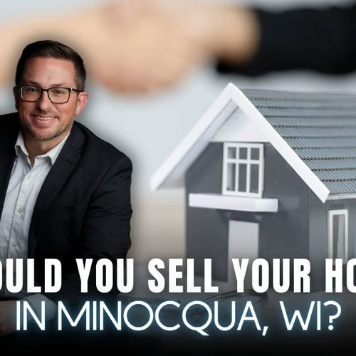 Should You Sell Your Home in Minocqua, WI in 2026? What Most Sellers Get Wrong
