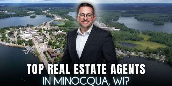 Top Real Estate Agents in Minocqua, WI: Who &hellip;