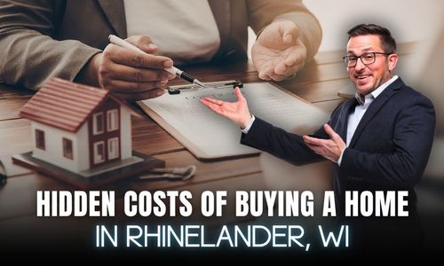 11 Hidden Costs of Buying a Home in Rhinelander, WI &hellip;