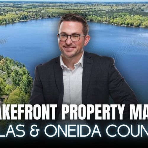 Top Lakefront Property Markets in Vilas & Oneida Counties
