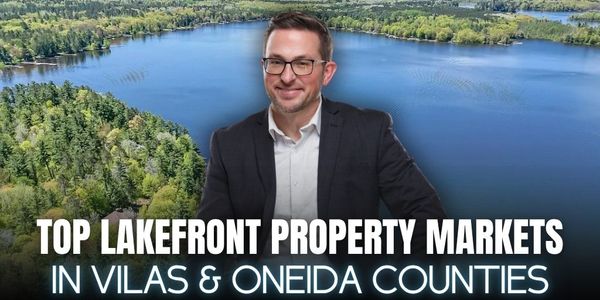 Top Lakefront Property Markets in Vilas & Oneida &hellip;