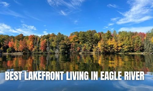 The Best Lakes for Waterfront Living in the Eagle River &hellip;