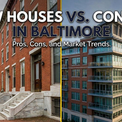 How to Choose Between Row Houses and Condos in Baltimore: Pros, Cons, and Market Trends 2026