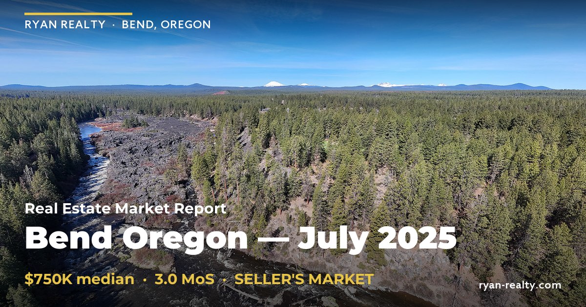 Bend Oregon Market Report July 2025 | Ryan Realty — Ryan Realty