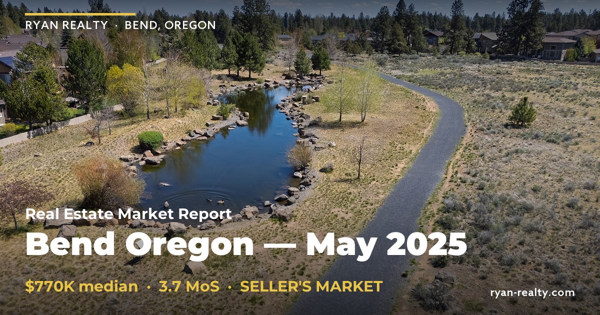 Bend Oregon Market Report May 2025 | Ryan Realty — Ryan Realty