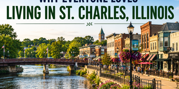 Why Everyone Loves Living in St. Charles, Illinois