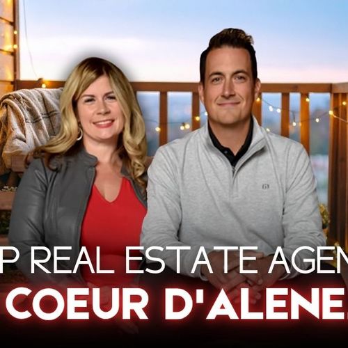 Top Real Estate Agents in Coeur d'Alene, ID: Who to Trust in 2026