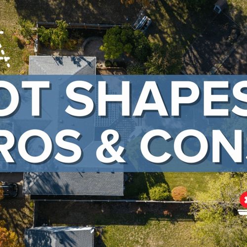 Lot Shapes: Pros & Cons