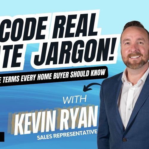 Decoding Real Estate Terms Every Home Buyer Should Know