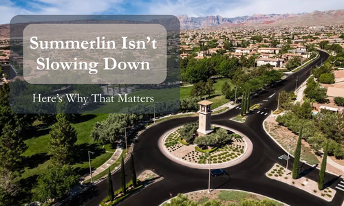 Summerlin Isn’t Slowing Down — Here’s Why That Matters