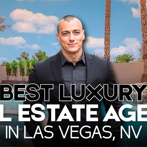 Find the Best Luxury Real Estate Agent Near Me in Las Vegas, NV