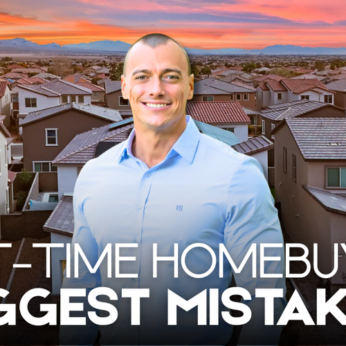 7 Biggest Mistakes First-Time Homebuyers Make in Las Vegas, NV (And How to Avoid Them)