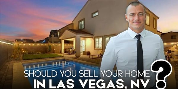 Should You Sell Your Home in Las Vegas, &hellip;