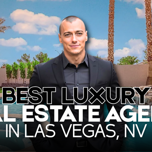 Find the Best Luxury Real Estate Agent Near Me in Las Vegas, NV