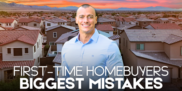 7 Biggest Mistakes First-Time Homebuyers Make in Las &hellip;