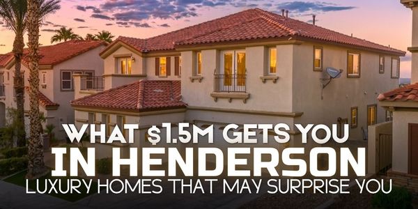 Luxury Homes in Henderson, NV: What $1.5M Can &hellip;