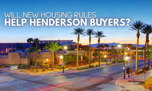 Will New Housing Rules Help Henderson Buyers?