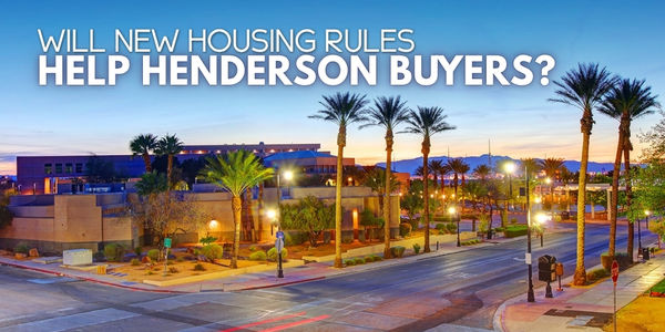 Will New Housing Rules Help Henderson Buyers?