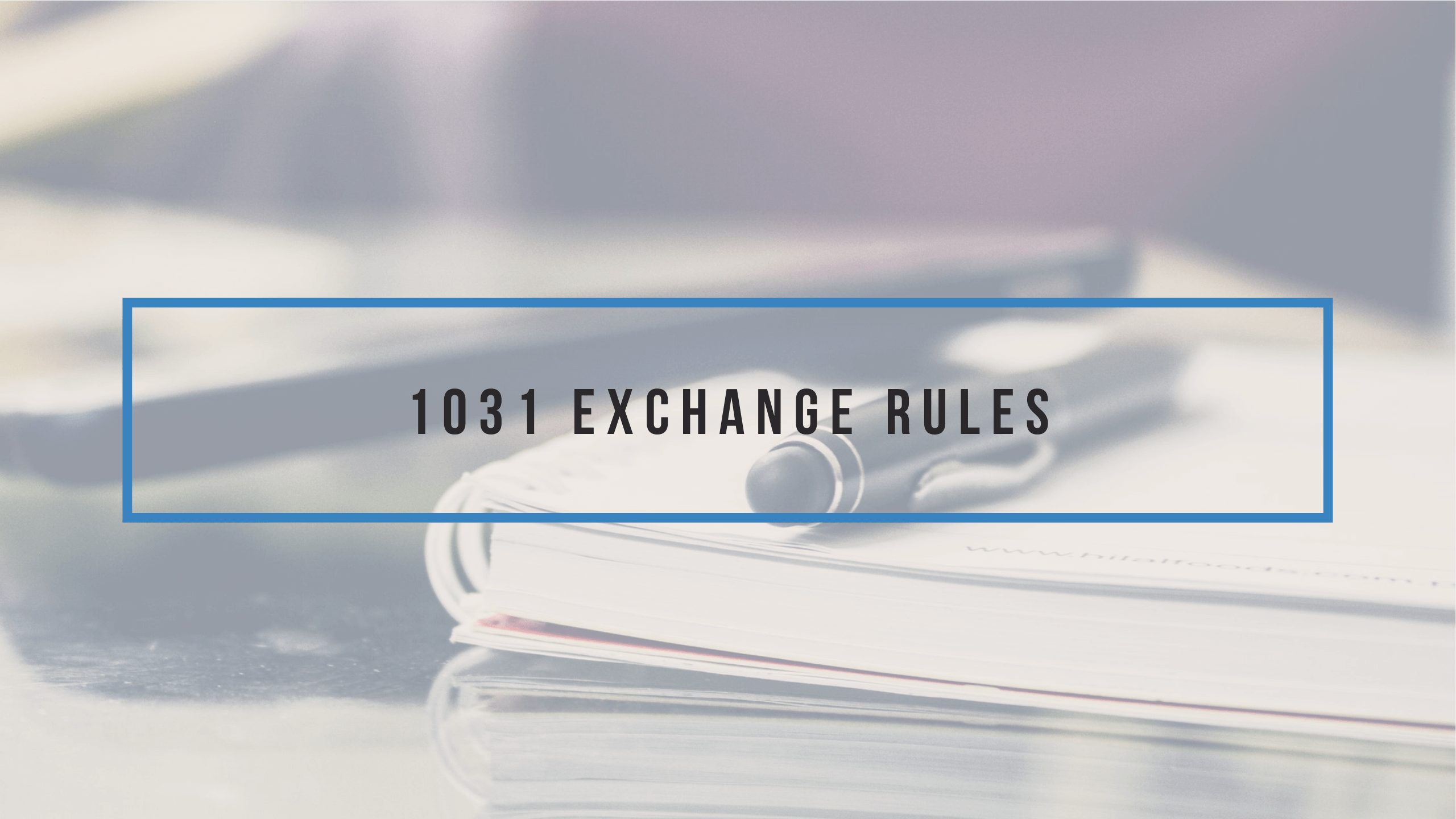 1031 Exchange Rules What Homeowners Need to Know - article banner