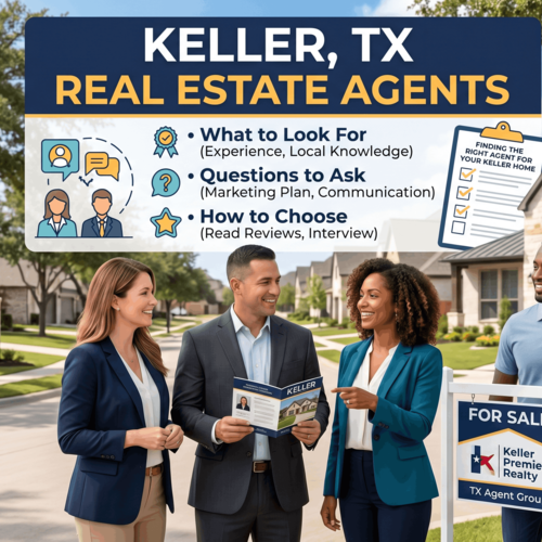 Keller, TX Real Estate Agents: What to Look For, Questions to Ask & How to Choose