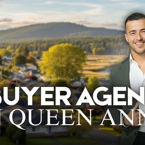 Do You Need a Buyer's Agent in Queen Anne, WA? 10 Things Most Homebuyers Do Not Realize