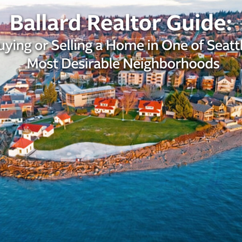 Selling in Ballard or Buying in Queen Anne? Start With the Right Realtor