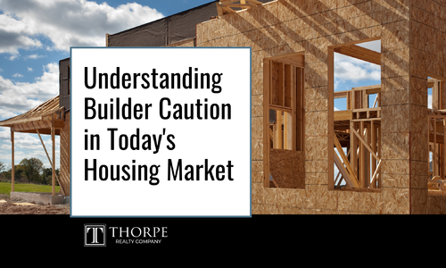Understanding Builder Caution in Today's Housing Market
