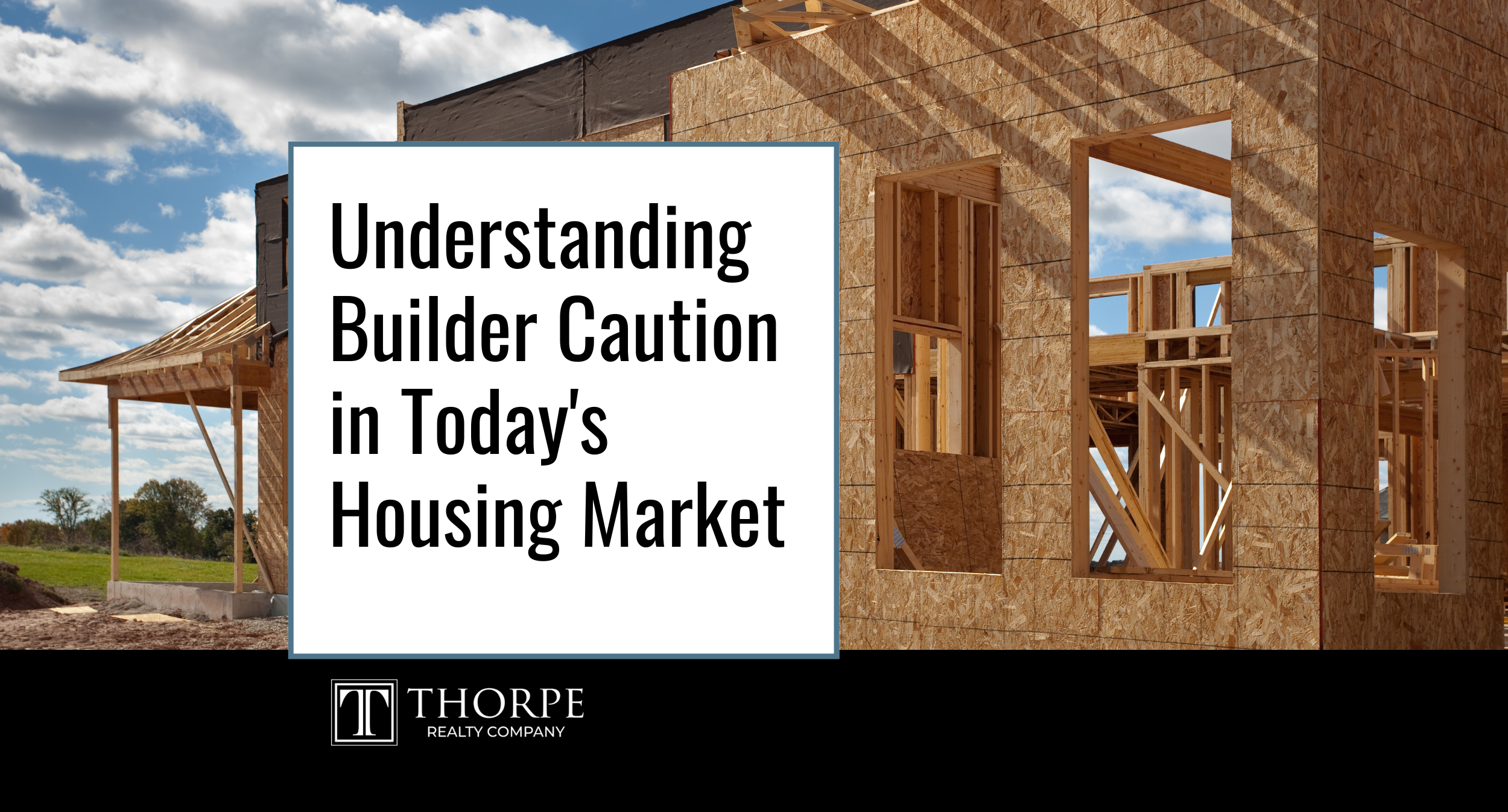 Understanding Builder Caution in Today's Housing Market