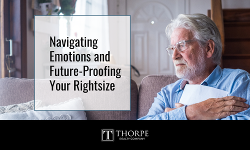 Navigating Emotions and Future-Proofing Your Rightsize