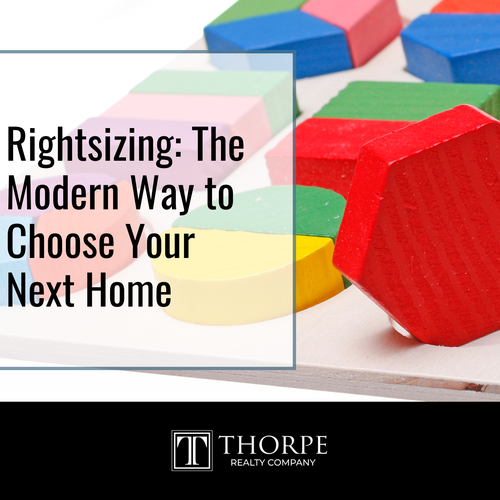 Rightsizing: The Modern Way to Choose Your Next Home