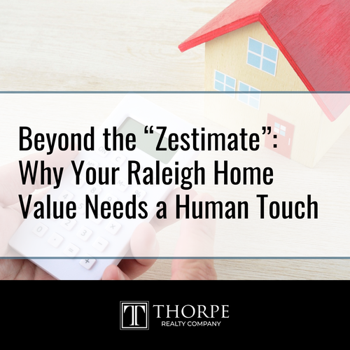 Beyond the “Zestimate”: Why Your Raleigh Home Value Needs a Human Touch