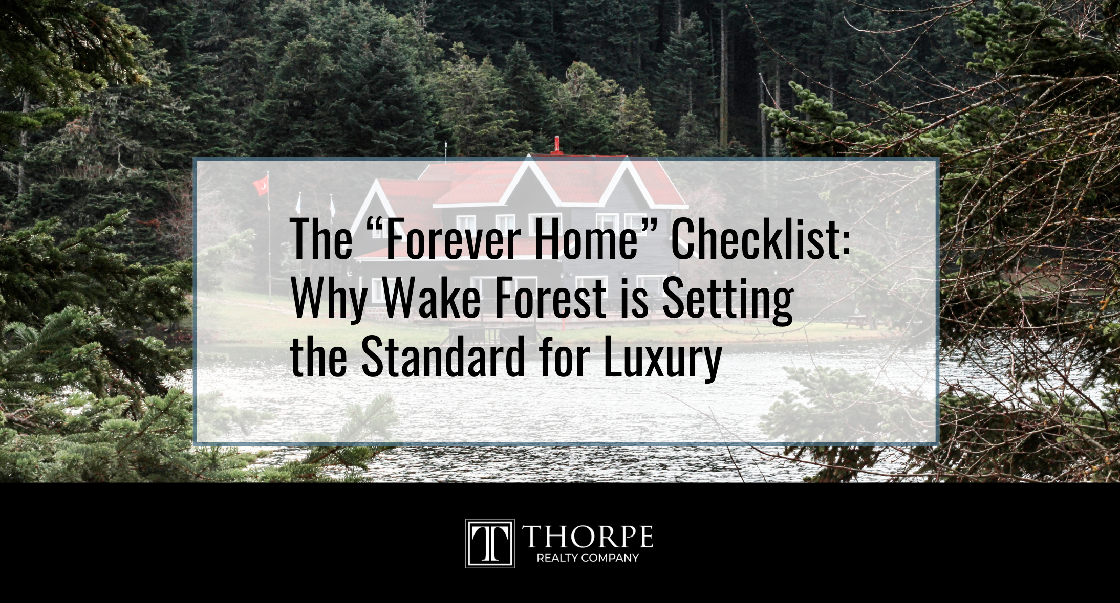 The Forever Home Checklist Why Wake Forest is Setting the Standard for Luxury