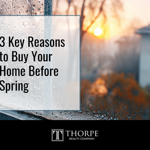 3 Key Reasons to Buy Your Home Before Spring