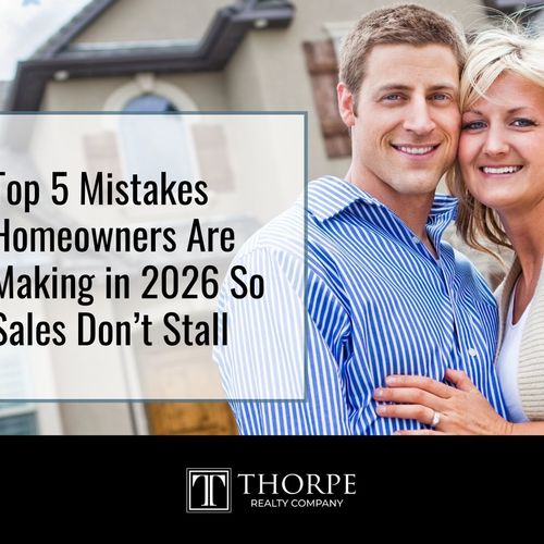 Top 5 Mistakes Homeowners Are Making in 2026 So Sales Don’t Stall