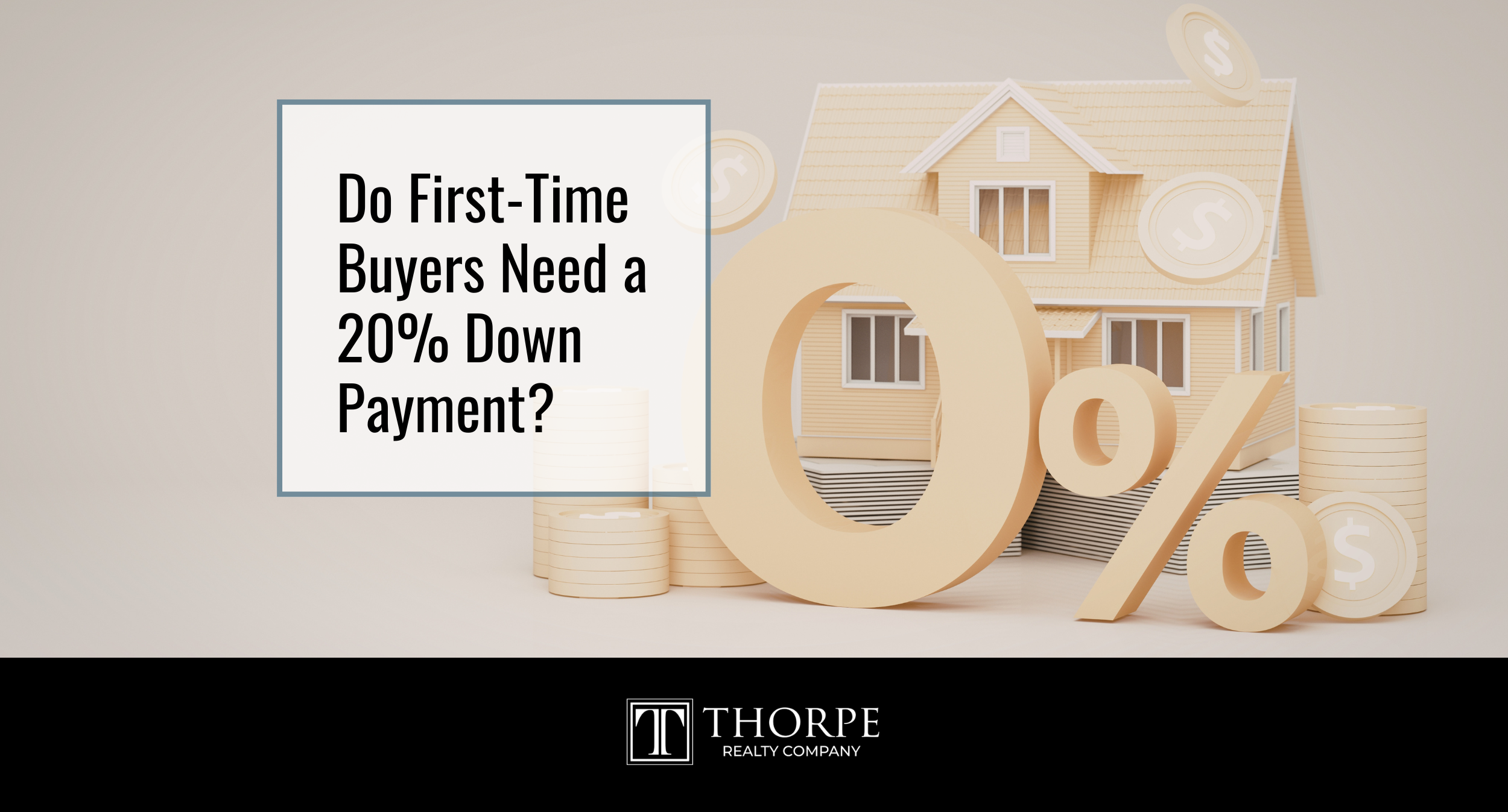 Do First-Time Buyers Need a 20% Down Payment?
