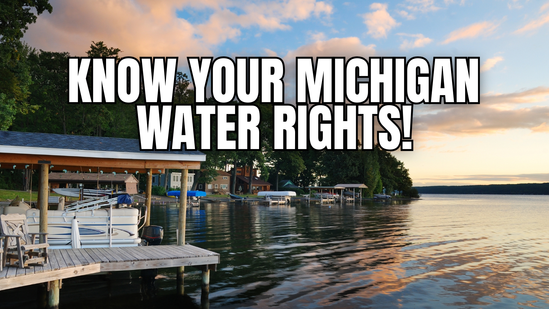 Riparian Rights in Michigan: What Every Waterfront Property Owner Should Know
