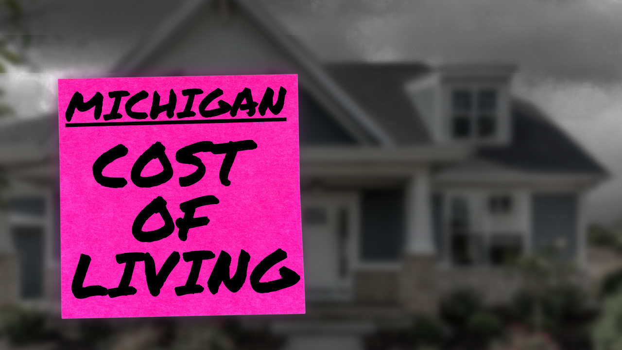 The ACTUAL Cost Of Living In Michigan