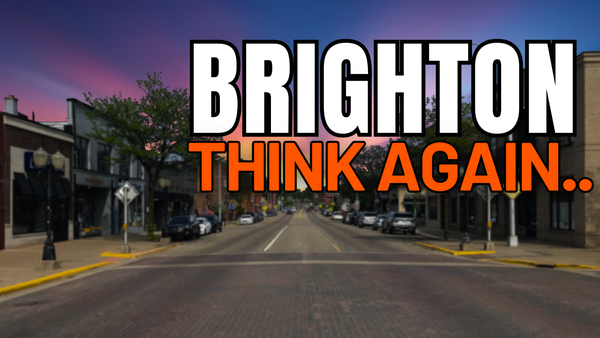 DON’T Move To Brighton Michigan! Yet..