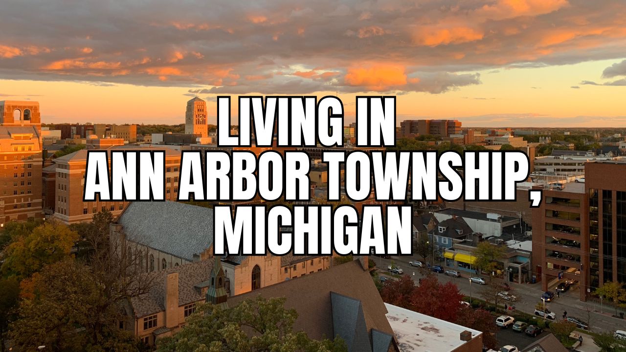 Ann Arbor Township, Michigan Relocation Guide: Vibe, Housing, Amenities & Daily Life