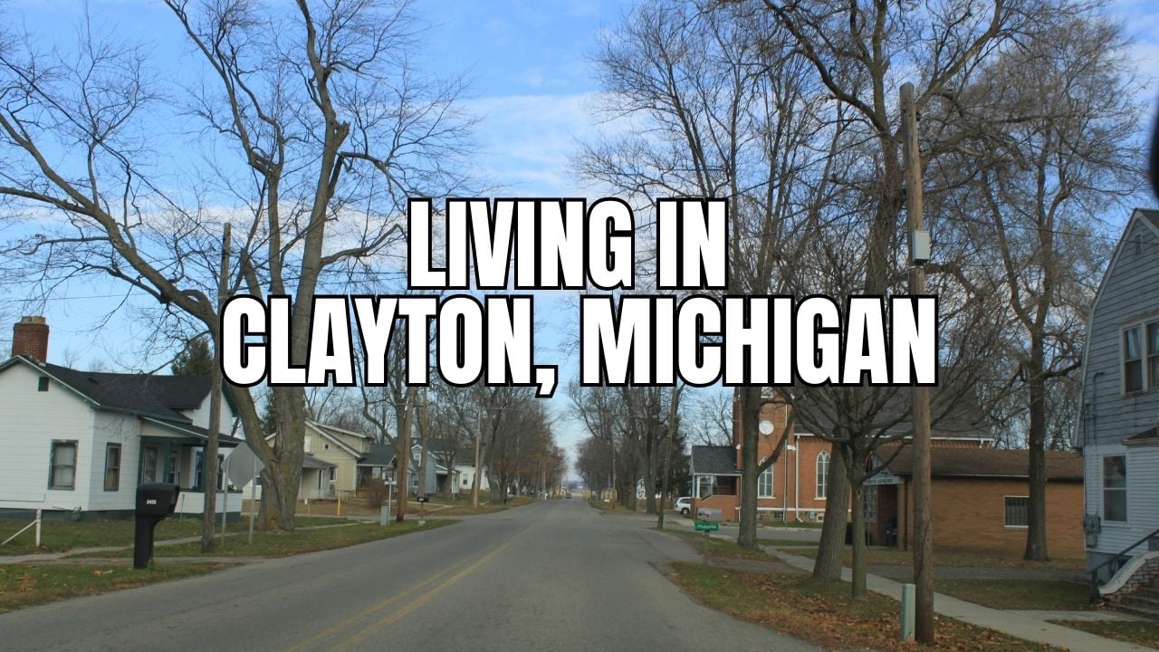Thinking About Clayton, Michigan? A Practical (and Slightly Funny) Guide
